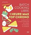 Batch cooking libre - 1 heure max top chrono