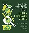 Batch cooking libre - Ultra légumes verts