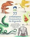 Doc Seven raconte 77 créatures étonnantes et de légende - Bêtes monstrueuses , loufoques, effrayantes , incroyables ...