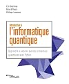 Introduction à l'informatique quantique: apprendre à calculer sur des ordinateurs quantiques avec Python