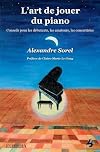L'art de jouer du piano: Conseils pour les débutants, les amateurs, les concertistes