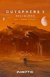 Outsph&egrave;re 3: Religions