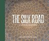 The Silk Road: A Living History
