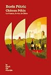 Château Pékin. La France, le vin, la Chine