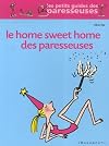 Home Sweet Home des paresseuses