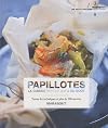 Papillotes, la cuisine vapeur qui a du goût