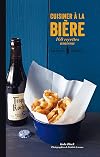 Cuisiner à la bière: 160 recettes maison