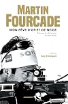 Martin Fourcade: Mon rêve d'or et de neige
