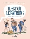 Il est où le patron ?: Chroniques de paysannes