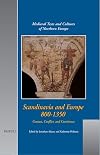 Scandinavia and Europe 800-1350: Contact, Conflict, and Coexistence (MEDIEVAL TEXTS AND CULTURES OF NORTHERN EUROPE)