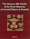The Ottoman Silk Textiles of the Royal Museum of Art and History in Brussels (Single Titles in Art History)