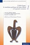 L'abbé Suger, le manifeste gothique de Saint-Denis et la pensée victorine : colloque organisé à la Fondation Singer-