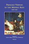 Princely Virtues in the Middle Ages: 1200-1500 (disputatio)