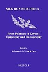 From Palmyra to Zayton: Epigraphy and Iconography (Silk Road Studies)