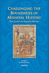 Challenging the Boundaries of Medieval History: The Legacy of Timothy Reuter (Studies in the Early Middle Ages)