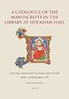 Manuscripts in the Library at Holkham Hall, vol. 1, pt. 1: Manuscripts from Italy to 1500, 1-399 (Manuscripta Publications in Manuscript Research)