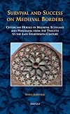 Survival and Success on Medieval Borders: Cistercian Houses in Medieval Scotland and Pomerania from the Twelfth to the Late Fourteenth Century (MEDIEVAL TEXTS AND CULTURES OF NORTHERN EUROPE)
