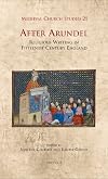 After Arundel: Religious Writing in Fifteenth-Century England (MEDIEVAL CHURCH STUDIES)