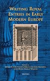 Writing Royal Entries in Early Modern Europe (Early European Research)
