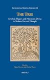 The Tree: Symbol, Allegory, and Mnemonic Device in Medieval Art and Thought (International Medieval Research)