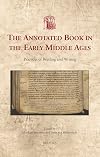 The annotated book in the early Middle Ages : practices of reading and writing edited by Mariken Teeuwen and Irene van Renswoude