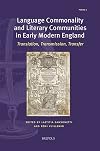 Language Commonality and Literary Communities in Early Modern England: Translation, Transmission, Transfer