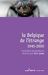 La Belgique de l'étrange : Tome 4, 1945-2000
