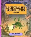 Le ch&acirc;teau aux 100 oubliettes