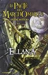 Le Pacte des MarchOmbres, Tome 1 : Ellana