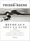 Bivouacs sous la lune : La Piste oubliée. La Montagne aux Ecritures. Le Rendez-Vous d'Essendilène