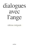 Dialogues avec l'ange, édition intégrale