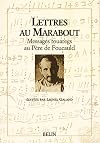 Lettres au Marabout: messages touaregs au Père de Foucauld