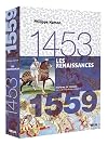 Les Renaissances, 1453-1559