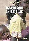 L'Afrique des idées reçues