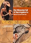 Préhistoires d'Europe