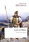 Les Celtes - Histoire d'un mythe