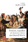 Festins, ripailles et bonne chère au Grand siècle