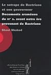 Le satrape de Bactriane et son gouverneur : Documents araméens du IVe siècle avant notre ère provenant de Bactriane. Conférences données au Collège de France les 14 et 21 mai 2003