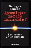Apocalypse : menace imminente ?: Les Sectes en ébullition