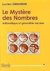 Le Mystère des nombres : Arithmétique et géométrie sacrée