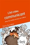 Art d'être communicant - Avec les autres et soi même