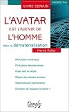 L'avatar est l'avenir de l'homme : vers la dématérialisation