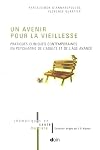Un avenir pour la vieillesse : Pratiques cliniques contemporaines en psychiatrie de l'adulte et de l'âge avancé
