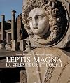 Leptis Magna : La splendeur et l'oubli