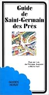 Guide de Saint-Germain-des-Pres: Rue par rue, de Philippe-Auguste a Boris Vian (Guides Horay) (French Edition)