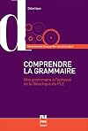 Comprendre la grammaire : Une grammaire à l'épreuve de la didactique du FLE