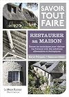 Savoir tout faire : Restaurer sa maison