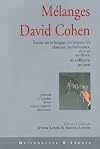 Mélanges David Cohen. Etudes sur le langage, les langues, les dialectes, les littératures, offertes par ses élèves, ses collègues, ses amis présentées à l'occasion de son quatre-vingtième anniversaire