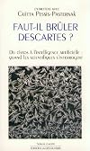 Faut-il brûler Descartes?: Du chaos à l'intelligence artificielle : quand les scientifiques s'interrogent (Sciences et société) (French Edition)