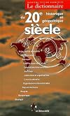 Dictionnaire historique et géopolitique du 20e siècle